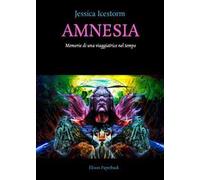 Amnesia. Memorie di una viaggiatrice nel tempo