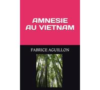 AMNESIE AU VIETNAM