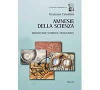 Amnesie della scienza. Grandi idee storiche trscurate