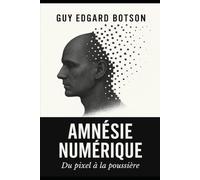 Amnésie Numérique: Du pixel à la poussière