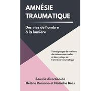 Amnésie traumatique : des vies de l'ombre à la lumière