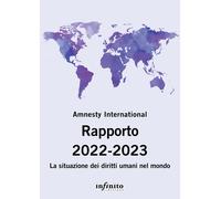 Amnesty International. Rapporto 2022-2023. La situazione dei diritti umani nel mondo