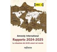 Amnesty International. Rapporto 2024-2025. La situazione dei diritti umani nel mondo