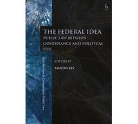 Amnon Lev The Federal Idea (Tascabile) Hart Studies in Comparative Public Law