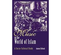 Music in the World of Islam: A Socio-Cultural Study by Author Amnon