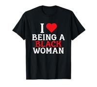 Amo Essere Una Donna Nera Mese della Storia Nera Maglietta