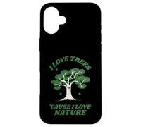 Amo gli alberi perché amo la natura (dichiarazione e grafica dell'albero) Custodia per iPhone 16 Plus