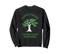 Amo Gli Alberi perché Amo la Natura (Dichiarazione e Grafica dell'albero) Felpa