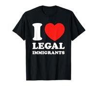 Amo gli immigrati legali La politica sostiene la libertà Immigrazione Maglietta