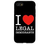 Amo gli immigrati legali La politica sostiene la libertà sull'immigrazione Custodia per iPhone SE (2020) / 7 / 8