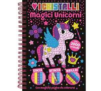 Amo i cristalli. Magici unicorni. Ediz. a colori. Ediz. a spirale. Con 2000 cristalli adesivi