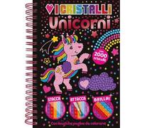 Amo i cristalli. Unicorni. Ediz. a colori. Con 2000 cristalli