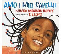 Amo i miei capelli! Ediz. a colori