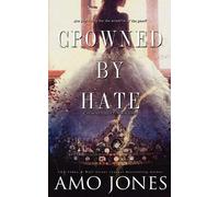 Amo Jones Crowned by Hate (Crowned #1) (Tascabile) Crowned Duet