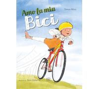 Amo la mia bici. Ediz. a colori