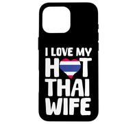 Amo la mia calda moglie tailandese Thailandia Coniuge Donne tailandesi Custodia per iPhone 16 Pro Max