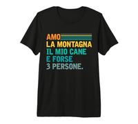 Amo la Montagna Il Mio Cane e Forse 3 Persone escursionisti Maglietta Premium