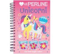 Amo le perline. Unicorni. Ediz. a colori. Con 1500 perline adesive
