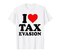 Amo l'evasione fiscale Maglietta
