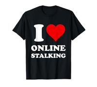 Amo Lo Stalking Online Maglietta