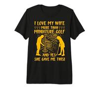 Amo mia Moglie più del Golf in Miniatura e Sì, Mi ha Dato Maglietta Premium