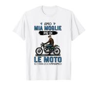 Amo mia Moglie più di Le Moto Sì è Stata lei a comprarmelo Maglietta