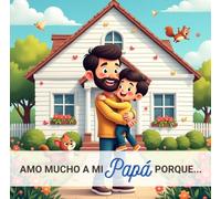 Amo Mucho a Mi Papá: De Un Hijo Para Su Papá