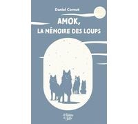 Amok, la mémoire des loups