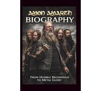 AMON AMARTH BIOGRAPHY: From Humble Beginnings to Metal Glory