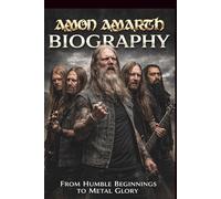 AMON AMARTH BIOGRAPHY: From Humble Beginnings to Metal Glory