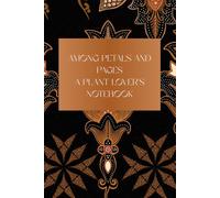 Among Petals and Pages: A Plant Lover’s Notebook