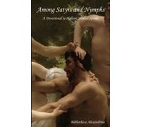 Among Satyrs and Nymphs: A Devotional to Hellenic Nature Spirits