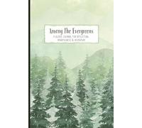 Among The Evergreens: A Guided Journal for Reflection, Mindfulness & Adventure