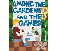 Among the Gardens and the Games