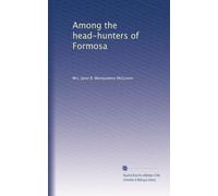 Among the head-hunters of Formosa. 1