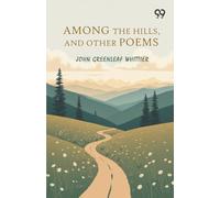 Among The Hills, And Other Poems