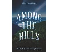 Among the Hills: WATCH Youth Anthology