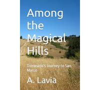 Among the Magical Hills: Tommaso’s Journey to San Marco