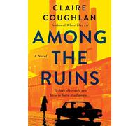 Among the Ruins: A Novel
