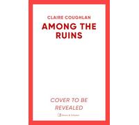 Among the Ruins: The gripping sequel to the thrillingly atmospheric crime debut WHERE THEY LIE