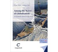 Among the waves of globalisation. An economic history of the world