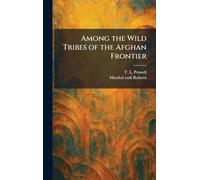 Among the Wild Tribes of the Afghan Frontier