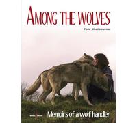 Among the Wolves: Memoirs of a Wolf Handler