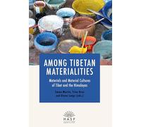 Among Tibetan Materialities: Materials and Material Cultures of Tibet and the Himalayas