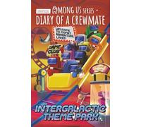 Among Us Diary of a Crewmate: Intergalactic Theme Park