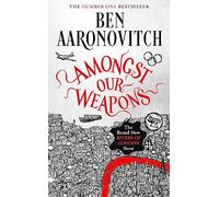 Amongst Our Weapons: Book 9 in the #1 bestselling Rivers of London series (A Rivers of London novel): The Brand New Rivers Of London Novel