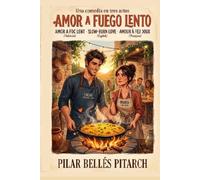 Amor a fuego lento: Comedia en tres actos