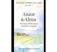 Amor & Alma: Poemas sobre amor, saudade e paixão