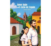 Amor Bajo el Cielo de Copán: 01
