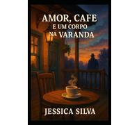 Amor, Café e um Corpo na Varanda